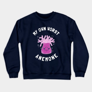 My Own Worst Anemone Crewneck Sweatshirt